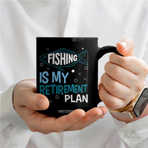 Fishing Is My Retirement Plan Coffee Mug Perfect For Retirees And Fishing Lovers TS12 Print Your Wear