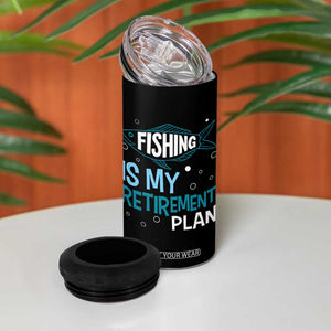 Fishing Is My Retirement Plan 4 in 1 Can Cooler Tumbler Perfect For Retirees And Fishing Lovers TS12 Print Your Wear