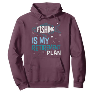 Fishing Is My Retirement Plan Hoodie Perfect For Retirees And Fishing Lovers TS12 Maroon Print Your Wear