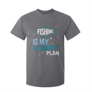 Fishing Is My Retirement Plan T Shirt For Kid Perfect For Retirees And Fishing Lovers TS12 Charcoal Print Your Wear