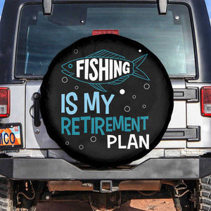 Fishing Is My Retirement Plan Spare Tire Cover Perfect For Retirees And Fishing Lovers TS12 No hole Black Print Your Wear