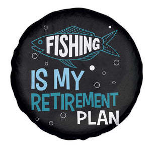 Fishing Is My Retirement Plan Spare Tire Cover Perfect For Retirees And Fishing Lovers TS12 Print Your Wear
