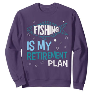Fishing Is My Retirement Plan Sweatshirt Perfect For Retirees And Fishing Lovers TS12 Purple Print Your Wear