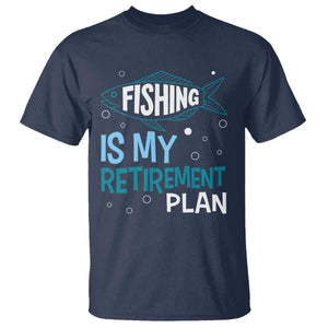 Fishing Is My Retirement Plan T Shirt Perfect For Retirees And Fishing Lovers TS12 Navy Print Your Wear