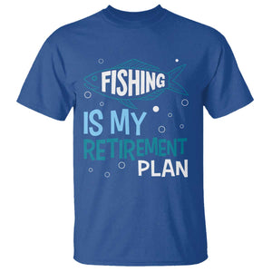 Fishing Is My Retirement Plan T Shirt Perfect For Retirees And Fishing Lovers TS12 Royal Blue Print Your Wear