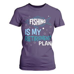 Fishing Is My Retirement Plan T Shirt For Women Perfect For Retirees And Fishing Lovers TS12 Purple Print Your Wear