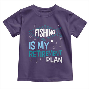 Fishing Is My Retirement Plan Toddler T Shirt Perfect For Retirees And Fishing Lovers TS12 Purple Print Your Wear