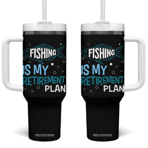 Fishing Is My Retirement Plan Tumbler With Handle Perfect For Retirees And Fishing Lovers TS12 One Size: 40 oz Black Print Your Wear