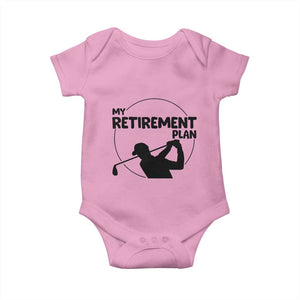My Retirement Plan Golf Baby Onesie Retired Men And Golf Lovers TS12 Light Pink Print Your Wear