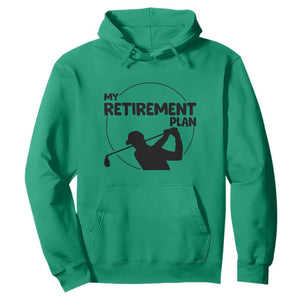 My Retirement Plan Golf Hoodie Retired Men And Golf Lovers TS12 Irish Green Print Your Wear