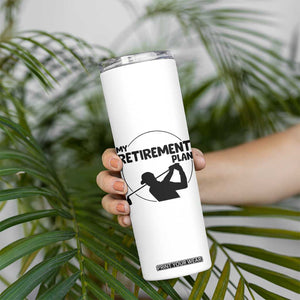 My Retirement Plan Golf Skinny Tumbler Retired Men And Golf Lovers TS12 Print Your Wear