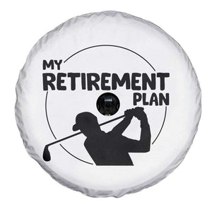 My Retirement Plan Golf Spare Tire Cover Retired Men And Golf Lovers TS12 Print Your Wear