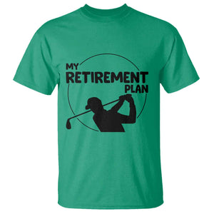 My Retirement Plan Golf T Shirt Retired Men And Golf Lovers TS12 Irish Green Print Your Wear