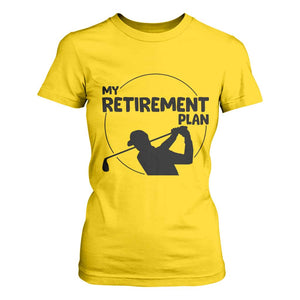 My Retirement Plan Golf T Shirt For Women Retired Men And Golf Lovers TS12 Daisy Print Your Wear