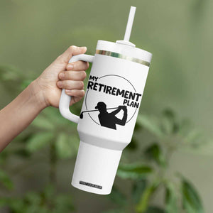 My Retirement Plan Golf Tumbler With Handle Retired Men And Golf Lovers TS12 Print Your Wear