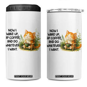 Cat Coffee Lover 4 in 1 Can Cooler Tumbler Now I Wake Up Sip Coffee And Do Whatever I Want TS12 One Size: 16 oz White Print Your Wear