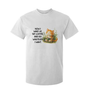 Cat Coffee Lover T Shirt For Kid Now I Wake Up Sip Coffee And Do Whatever I Want TS12 White Print Your Wear