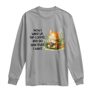 Cat Coffee Lover Long Sleeve Shirt Now I Wake Up Sip Coffee And Do Whatever I Want TS12 Sport Gray Print Your Wear