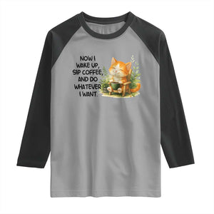 Cat Coffee Lover Raglan Shirt Now I Wake Up Sip Coffee And Do Whatever I Want TS12 Sport Gray Black Print Your Wear