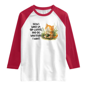 Cat Coffee Lover Raglan Shirt Now I Wake Up Sip Coffee And Do Whatever I Want TS12 White Red Print Your Wear