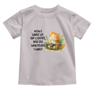 Cat Coffee Lover Toddler T Shirt Now I Wake Up Sip Coffee And Do Whatever I Want TS12 Ice Gray Print Your Wear