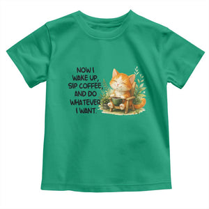 Cat Coffee Lover Toddler T Shirt Now I Wake Up Sip Coffee And Do Whatever I Want TS12 Irish Green Print Your Wear