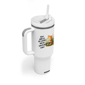 Cat Coffee Lover Tumbler With Handle Now I Wake Up Sip Coffee And Do Whatever I Want TS12 Print Your Wear