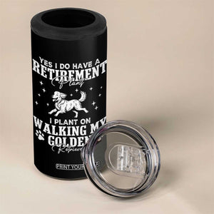 Dog Lover 4 in 1 Can Cooler Tumbler I Plan On Walking My Golden Retriever Retirement TS12 Print Your Wear