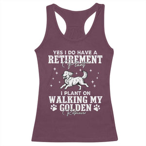 Dog Lover Racerback Tank Top I Plan On Walking My Golden Retriever Retirement TS12 Maroon Print Your Wear