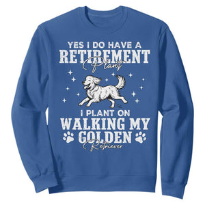 Dog Lover Sweatshirt I Plan On Walking My Golden Retriever Retirement TS12 Royal Blue Print Your Wear
