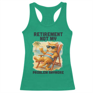 Funny Retirement Cat Racerback Tank Top Retired Not My Problem Anymore Chill Beach Vibes TS12 Irish Green Print Your Wear