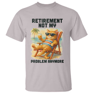Funny Retirement Cat T Shirt Retired Not My Problem Anymore Chill Beach Vibes TS12 Ice Gray Print Your Wear