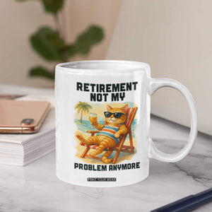 Funny Retirement Cat Coffee Mug Retired Not My Problem Anymore Chill Beach Vibes TS12 Print Your Wear