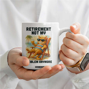 Funny Retirement Cat Coffee Mug Retired Not My Problem Anymore Chill Beach Vibes TS12 Print Your Wear