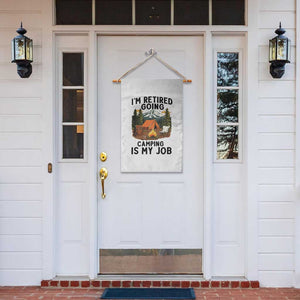Retirement Camp Gift Garden Flag I Am Retired Going Camping Is My Job TS12 Print Your Wear