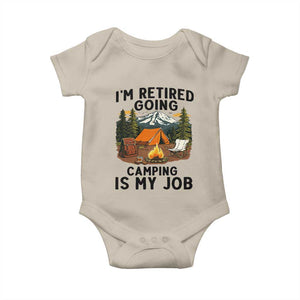 Retirement Camp Gift Baby Onesie I Am Retired Going Camping Is My Job TS12 Sand Print Your Wear