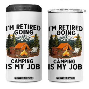 Retirement Camp Gift 4 in 1 Can Cooler Tumbler I Am Retired Going Camping Is My Job TS12 One Size: 16 oz White Print Your Wear