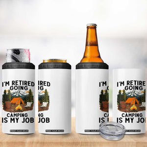 Retirement Camp Gift 4 in 1 Can Cooler Tumbler I Am Retired Going Camping Is My Job TS12 Print Your Wear