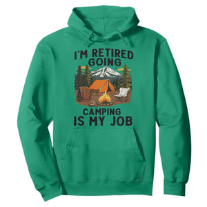 Retirement Camp Gift Hoodie I Am Retired Going Camping Is My Job TS12 Irish Green Print Your Wear
