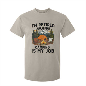 Retirement Camp Gift T Shirt For Kid I Am Retired Going Camping Is My Job TS12 Sand Print Your Wear