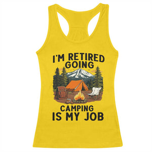 Retirement Camp Gift Racerback Tank Top I Am Retired Going Camping Is My Job TS12 Daisy Print Your Wear