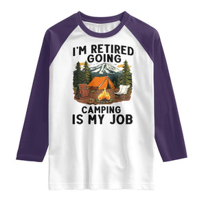 Retirement Camp Gift Raglan Shirt I Am Retired Going Camping Is My Job TS12 White Purple Print Your Wear