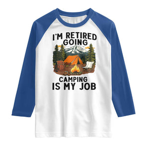 Retirement Camp Gift Raglan Shirt I Am Retired Going Camping Is My Job TS12 White Royal Print Your Wear