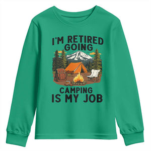 Retirement Camp Gift Youth Sweatshirt I Am Retired Going Camping Is My Job TS12 Irish Green Print Your Wear