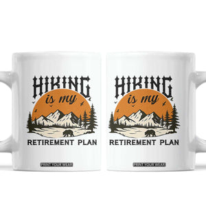 Hiking Is My Retirement Plan Coffee Mug Outdoor Vintage Mountain Scene TS12 White Print Your Wear