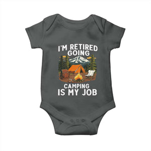 I Am Retired Going Camping Is My Job Baby Onesie Funny Retirement Gift TS12 Dark Heather Print Your Wear