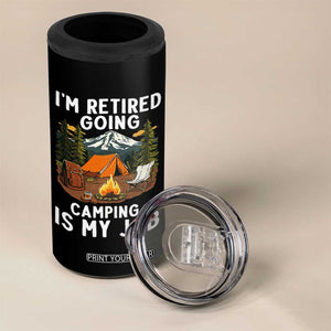 I Am Retired Going Camping Is My Job 4 in 1 Can Cooler Tumbler Funny Retirement Gift TS12 Print Your Wear
