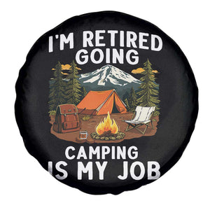 I Am Retired Going Camping Is My Job Spare Tire Cover Funny Retirement Gift TS12 Print Your Wear