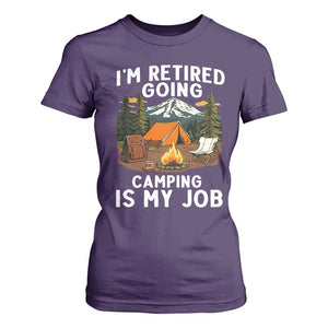 I Am Retired Going Camping Is My Job T Shirt For Women Funny Retirement Gift TS12 Purple Print Your Wear