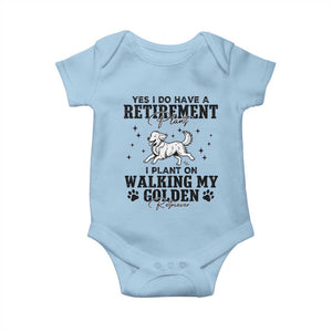 Funny I Plan On Walking My Golden Retriever Baby Onesie Retirement Gift For Dog Lover TS12 Light Blue Print Your Wear